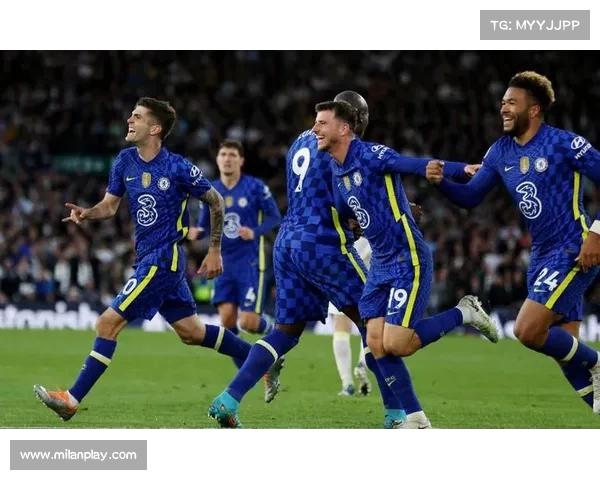 切尔西强势回归,亮眼表现让人期待! 切尔西强势回归,亮眼表现让人期待!